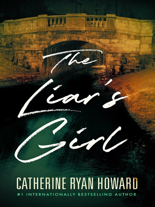 Title details for The Liar's Girl by Catherine Ryan Howard - Available